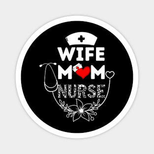 Wife-Mom-Nurse-Mothers-Day Magnet